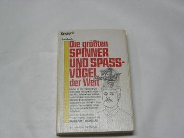 portada Die Grössten Spinner und Spassvögel der Welt (Knaur Taschenbücher. Sachbücher)