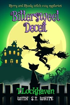 portada Merry and Moody Witch Cozy Mysteries: Bittersweet Deceit (en Inglés)