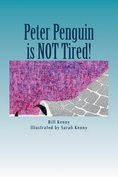 portada Peter Penguin is NOT Tired! (in English)