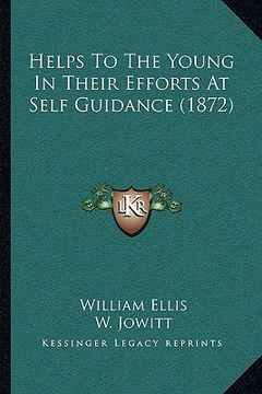 portada helps to the young in their efforts at self guidance (1872) (en Inglés)