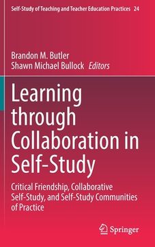 portada Learning Through Collaboration in Self-Study: Critical Friendship, Collaborative Self-Study, and Self-Study Communities of Practice (en Inglés)