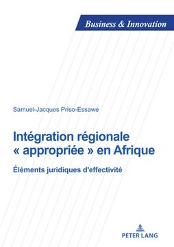 portada Intégration régionale appropriée en Afrique: Éléments juridiques d'effectivité (en Francés)