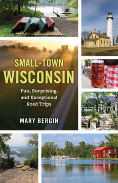 portada Exceptional Small Towns in Wisconsin: Fun, Surprising, and Exceptional Road Trips (in English)
