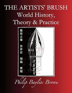 portada The Artists' Brush: World history, Theory & Practice (en Inglés)