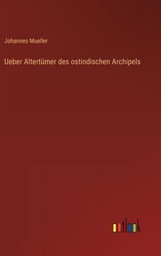portada Ueber Altertümer des ostindischen Archipels (en Alemán)