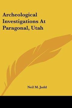 portada archeological investigations at paragonal, utah