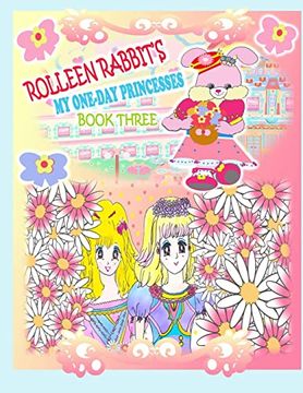 portada Rolleen Rabbit's my One-Day Princesses Book Three: Together at the Garden (in English)