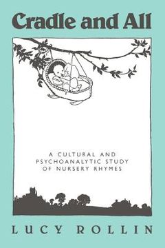 portada cradle and all: a cultural and psychoanalytic study of nursery rhymes (en Inglés)