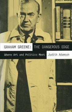 portada Graham Greene: The Dangerous Edge: Where Art and Politics Meet