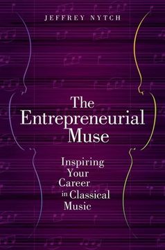 portada The Entrepreneurial Muse: Inspiring Your Career in Classical Music (in English)