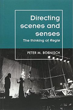 portada Directing Scenes and Senses: The Thinking of Regie (Theatre: Theory - Practice - Performance)