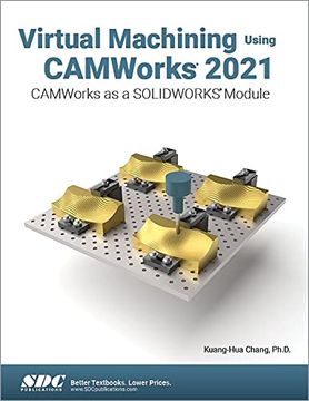 portada Virtual Machining Using Camworks 2021: Camworks as a Solidworks Module (en Inglés)