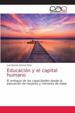 portada Educación y el Capital Humano: El Enfoque de las Capacidades Desde la Educación de Mujeres y Menores de Edad (in Spanish)