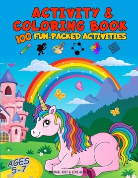 portada Activity and Coloring Book: 100 Fun-Packed Activities for Kids Ages 5 - 7 (en Inglés)