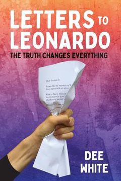 portada Letters To Leonardo: The Truth Changes Everything 