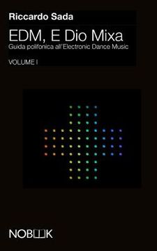 portada EDM, E Dio Mixa: Guida polifonica all'Electronic Digital Music (en Italiano)