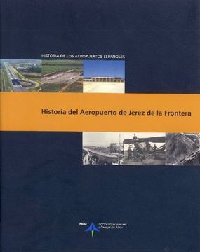 portada Historia del Aeropuerto de Jerez de la Frontera (in Spanish)