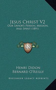 portada jesus christ v2: our savior's person, mission, and spirit (1891) (en Inglés)