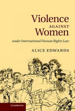 portada Violence Against Women Under International Human Rights law (en Inglés)