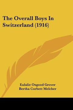 portada the overall boys in switzerland (1916) (en Inglés)