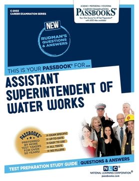 portada Assistant Superintendent of Water Works (C-2003): Passbooks Study Guide Volume 2003 (in English)