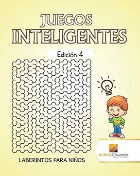 portada Juegos Inteligentes Edición 4: Laberintos Para Niños (in Spanish)