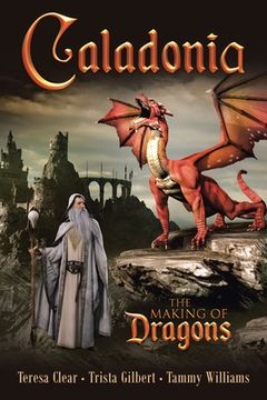 portada Caladonia: The Making of Dragons (en Inglés)