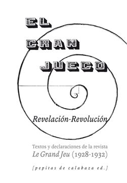 portada El Gran Juego: Textos y Declaraciones de la Revista le Grand jeu (1928-32) (in Spanish)