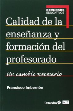 portada Calidad de la Enseñanza y Formación del Profesorado: Un Cambio Necesario (in Spanish)