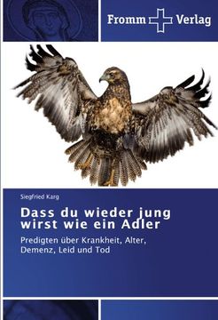 portada Dass du wieder jung wirst wie ein Adler: Predigten über Krankheit, Alter, Demenz, Leid und Tod (in German)
