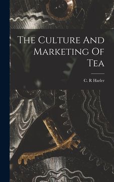 portada The Culture And Marketing Of Tea (en Inglés)