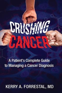 portada Crushing Cancer A Patient's Complete Guide to (en Inglés)