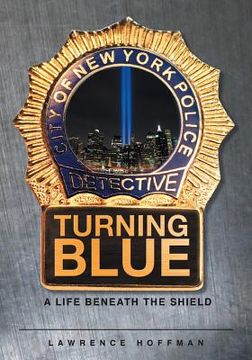 portada Turning Blue: A Life Beneath the Shield (in English)