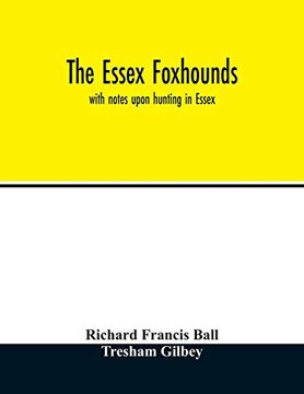 portada The Essex Foxhounds: With Notes Upon Hunting in Essex 