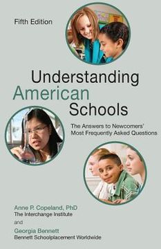 portada Understanding American Schools: The Answers to Newcomers' Most Frequently Asked Questions