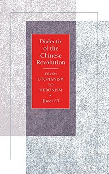 portada Dialectic of the Chinese Revolution: From Utopianism to Hedonism (in English)