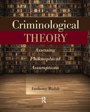 portada Criminological Theory: Assessing Philosophical Assumptions (in English)