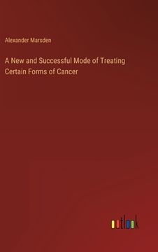 portada A New and Successful Mode of Treating Certain Forms of Cancer 