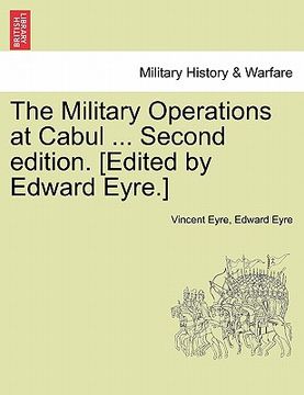 portada the military operations at cabul ... second edition. [edited by edward eyre.] (in English)
