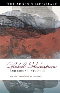 portada Global Shakespeare and Social Injustice: Towards a Transformative Encounter (Global Shakespeare Inverted) (en Inglés)