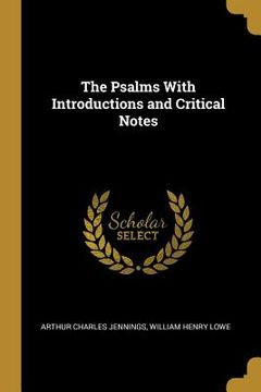 portada The Psalms With Introductions and Critical Notes (en Inglés)