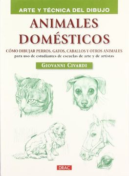 portada Animales Domésticos: Cómo Dibujar Perros, Gatos, Caballos y Otros Animales