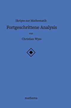 portada Skripte zur Mathematik - Fortgeschrittene Analysis (en Alemán)