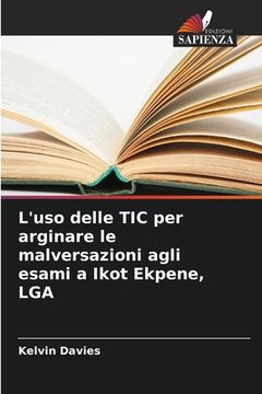 portada L'uso delle TIC per arginare le malversazioni agli esami a Ikot Ekpene, LGA (en Italiano)