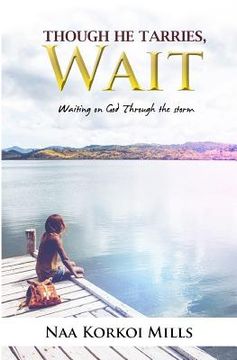portada Though He Tarries, Wait: Waiting on God through Storms (en Inglés)