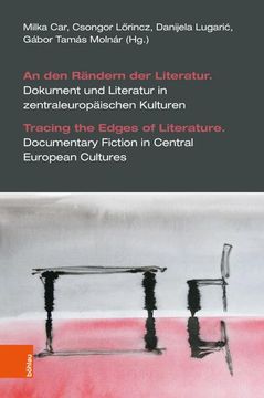 portada An N Den Randern Der Literatur / Tracing the Edges of Literature: Dokument Und Literatur in Zentraleuropaischen Kulturen / Documentary Fiction in Cent (en Alemán)