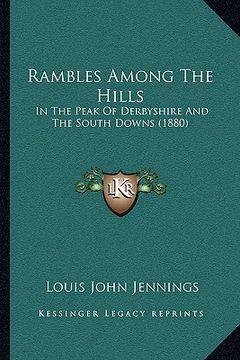 portada rambles among the hills: in the peak of derbyshire and the south downs (1880) (in English)