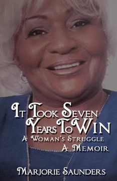 portada It Took Seven Years to Win: A Woman's Struggle a Memoir (en Inglés)