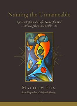 portada Naming the Unnameable: 89 Wonderful and Useful Names for god. Including the Unnameable god (in English)