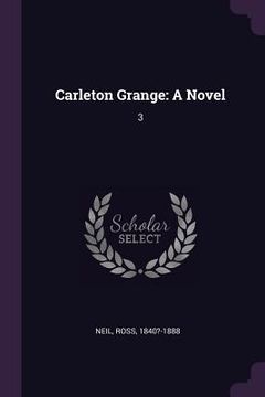 portada Carleton Grange: A Novel: 3 (en Inglés)